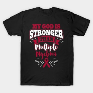 My God Is Stronger Than Multiple Myeloma Awareness T-Shirt